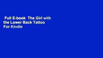 Full E-book  The Girl with the Lower Back Tattoo  For Kindle
