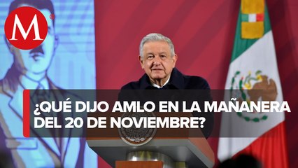 Los temas de AMLO en La Mañanera del 20 de noviembre