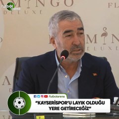 Samet Aybaba: "Kayserispor'u layık olduğu getireceğiz"