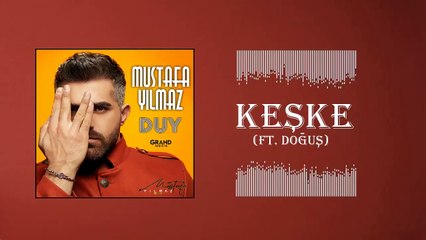Mustafa Yılmaz - Keşke ft. Doğuş (Official Audio)