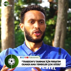 Lewis Baker: "Trabzon'u tanıma fırsatım olmadı ama yemekler çok güzel"
