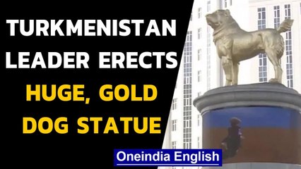 Video herunterladen: Turkmenistan leader erects huge, gold dog statue in Ashgabat | Oneindia News