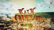 Kalk Gidelim 129. Bölüm 1. Tanıtım