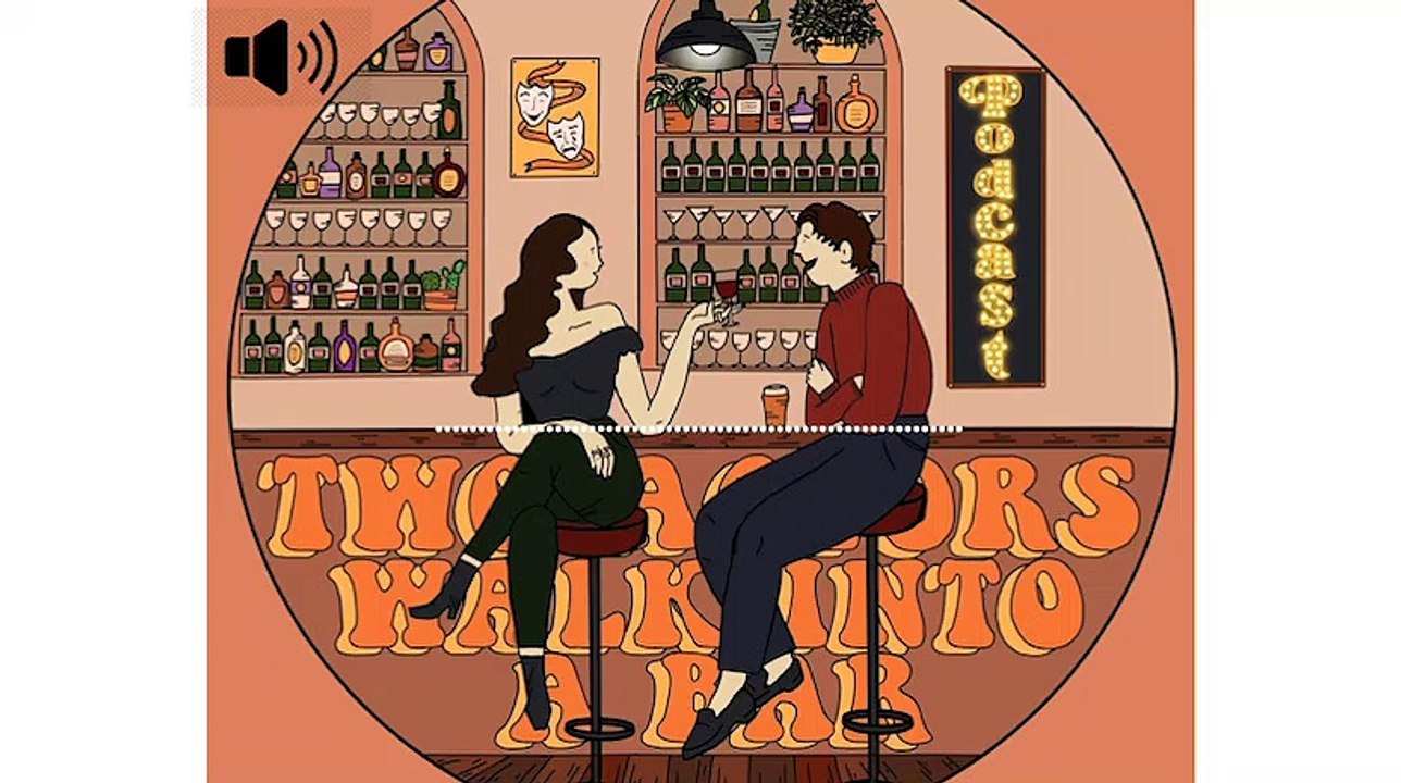 Two Actors Walk Into a Bar