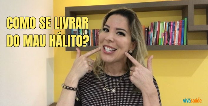 Adeus, mau hálito! Dentista conta que escovar os dentes não é suficiente para eliminar o desconforto