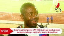 Cameroun: la presse sportive apprécie le match aller des Lions face au Mozambique