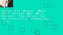 About For Books  When Wall Street Met Main Street: The Quest for an Investors' Democracy  For