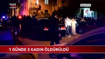 1 Günde 3 Kadın Öldürüldü
