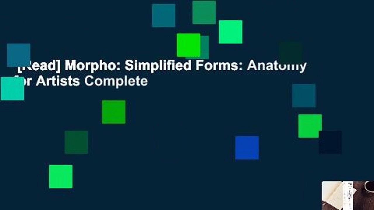 [Read] Morpho: Simplified Forms: Anatomy for Artists Complete