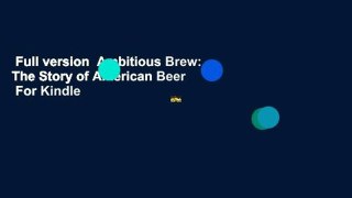 Full version  Ambitious Brew: The Story of American Beer  For Kindle