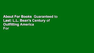 About For Books  Guaranteed to Last: L.L. Bean's Century of Outfitting America  For Kindle