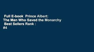 Full E-book  Prince Albert: The Man Who Saved the Monarchy  Best Sellers Rank : #4