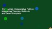 Full version  Comparative Politics: Integrating Theories, Methods, and Cases Complete