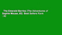 The Emerald Berries (The Adventures of Sophie Mouse, #2)  Best Sellers Rank : #2