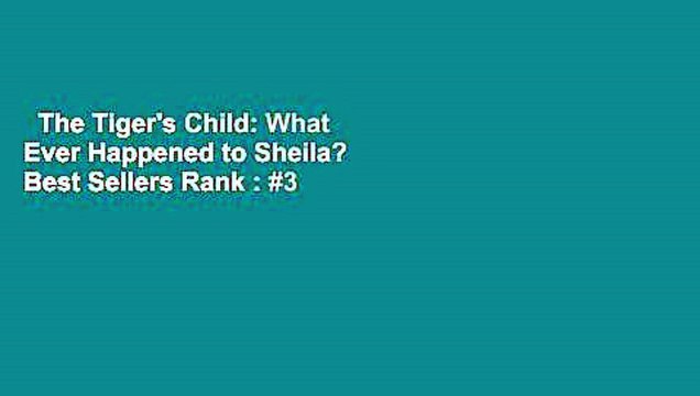 The Tiger's Child: What Ever Happened to Sheila? Best Sellers Rank : #3