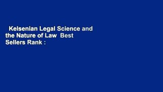 Kelsenian Legal Science and the Nature of Law  Best Sellers Rank : #1