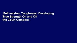 Full version  Toughness: Developing True Strength On and Off the Court Complete