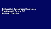Full version  Toughness: Developing True Strength On and Off the Court Complete