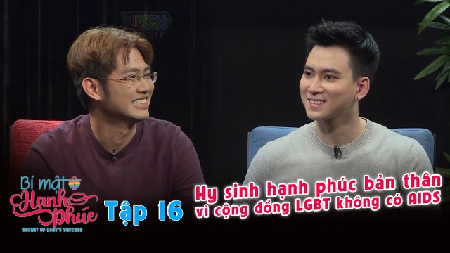 Bí Mật Hạnh Phúc Tập 16 | Chàng trai hy sinh hạnh phúc cá nhân vì một cộng đồng LGBT lạnh mạnh