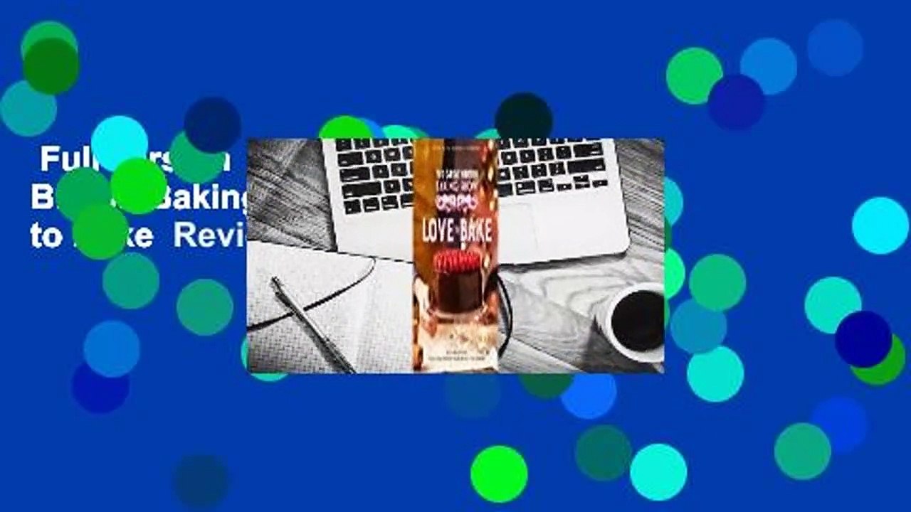 Full version  The Great British Baking Show: Love to Bake  Review