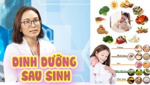 Bác sĩ nói gì #41 I Chế độ DINH DƯỠNG phù hợp dành cho các mẹ SAU SINH