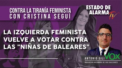 La IZQUIERDA FEMINISTA vuelve a votar contra las “NIÑAS DE BALEARES”