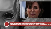 ¡Juez federal niega suspensión definitiva vs. orden de aprehensión de Robles y ordena devolverle sus 69,500!