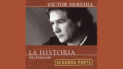 Victor Heredia - Los Ejes De Mi Carreta