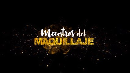 Maestros del Maquillaje - Programa 6- Viernes 13 Noviembre 2020