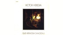Victor Heredia - Qué Hermosa Canción