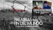 ENTREVISTA | Manuel Menchón, director del documental 'Palabras para un fin del mundo'