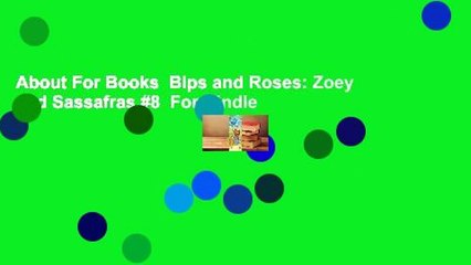 About For Books  Bips and Roses: Zoey and Sassafras #8  For Kindle