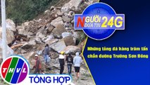 Người đưa tin 24G (18g30 ngày 13/11/2020) - Những tảng đá hàng trăm tấn chắn đường Trường Sơn Đông