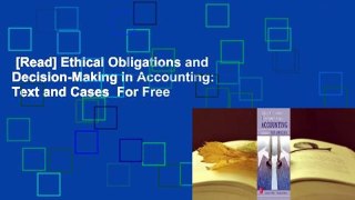 [Read] Ethical Obligations and Decision-Making in Accounting: Text and Cases  For Free