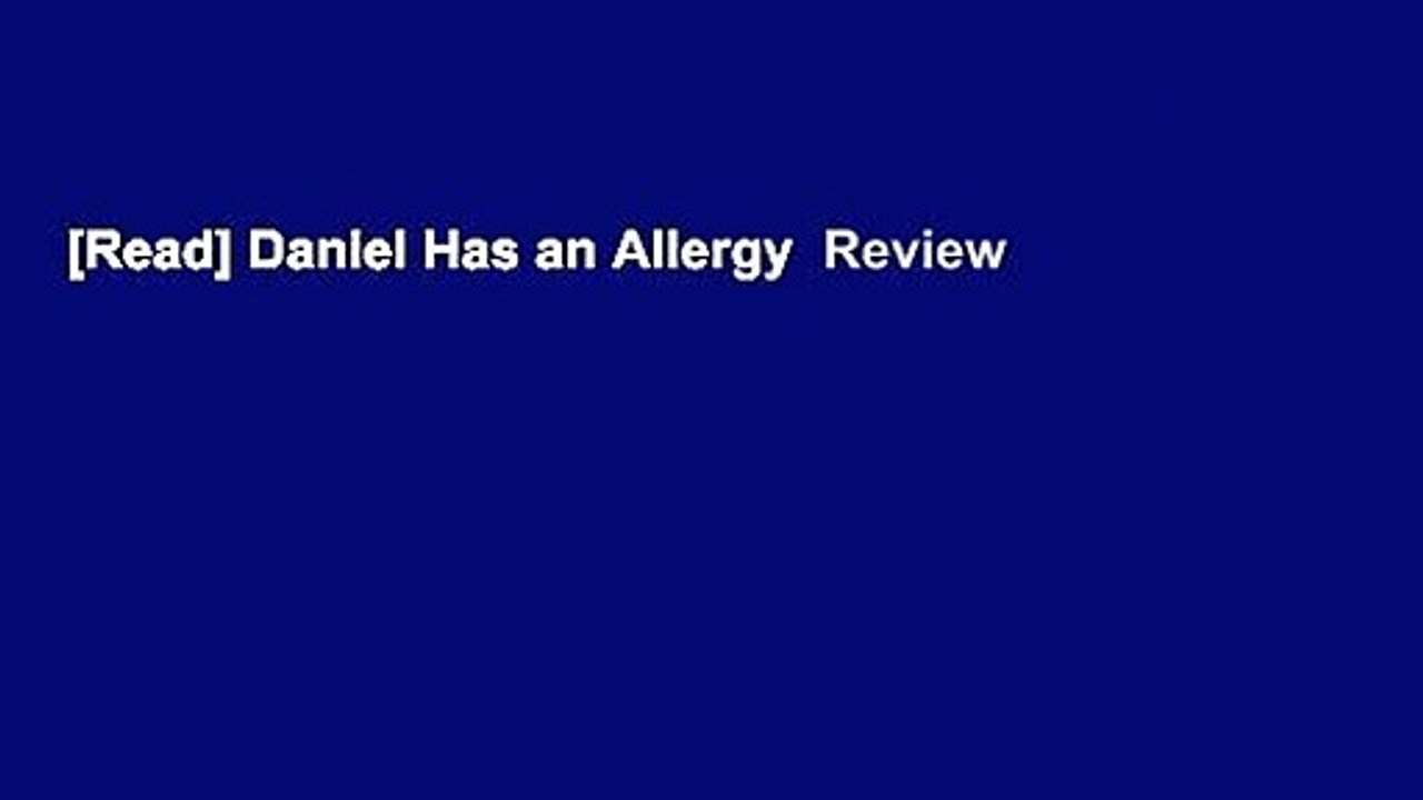 [Read] Daniel Has an Allergy  Review