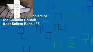 Full E-book  Catechism of the Catholic Church  Best Sellers Rank : #5