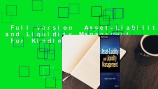 Full version  Asset-Liability and Liquidity Management  For Kindle