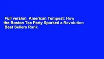 Full version  American Tempest: How the Boston Tea Party Sparked a Revolution  Best Sellers Rank