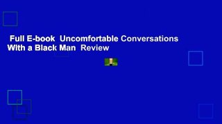 Full E-book  Uncomfortable Conversations With a Black Man  Review