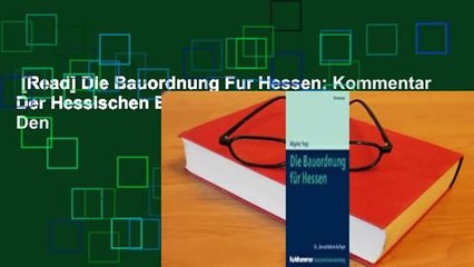 [Read] Die Bauordnung Fur Hessen: Kommentar Der Hessischen Bauordnung Mit Zeichnungen Zu Den