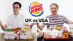 Every difference between UK and US Burger King including portion sizes, calories, and exclusive items