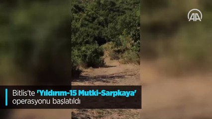 Bitlis'te 'Yıldırım-15 Mutki-Sarpkaya' operasyonu başlatıldı