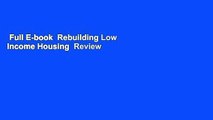 Full E-book  Rebuilding Low Income Housing  Review