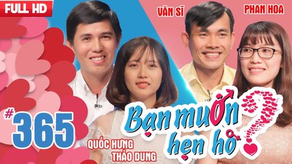 Bạn muốn hẹn hò tập 365 | Cứ yêu ai là người đó bỏ đi lấy chồng, chàng trai đi hẹn hò mà như tấu hài