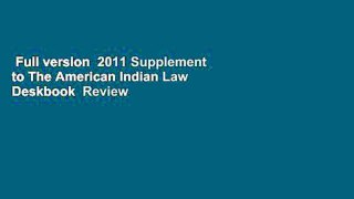 Full version  2011 Supplement to The American Indian Law Deskbook  Review