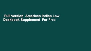 Full version  American Indian Law Deskbook Supplement  For Free