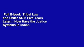 Full E-book  Tribal Law and Order ACT: Five Years Later: : How Have the Justice Systems in Indian