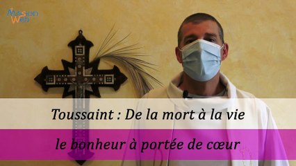 Toussaint : De la mort à la vie, le bonheur à portée de cœur