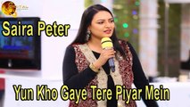 Yun Kho Gaye Tere Piyar Mein | Male Singer | Musical Night with Saira Peter | Full HD