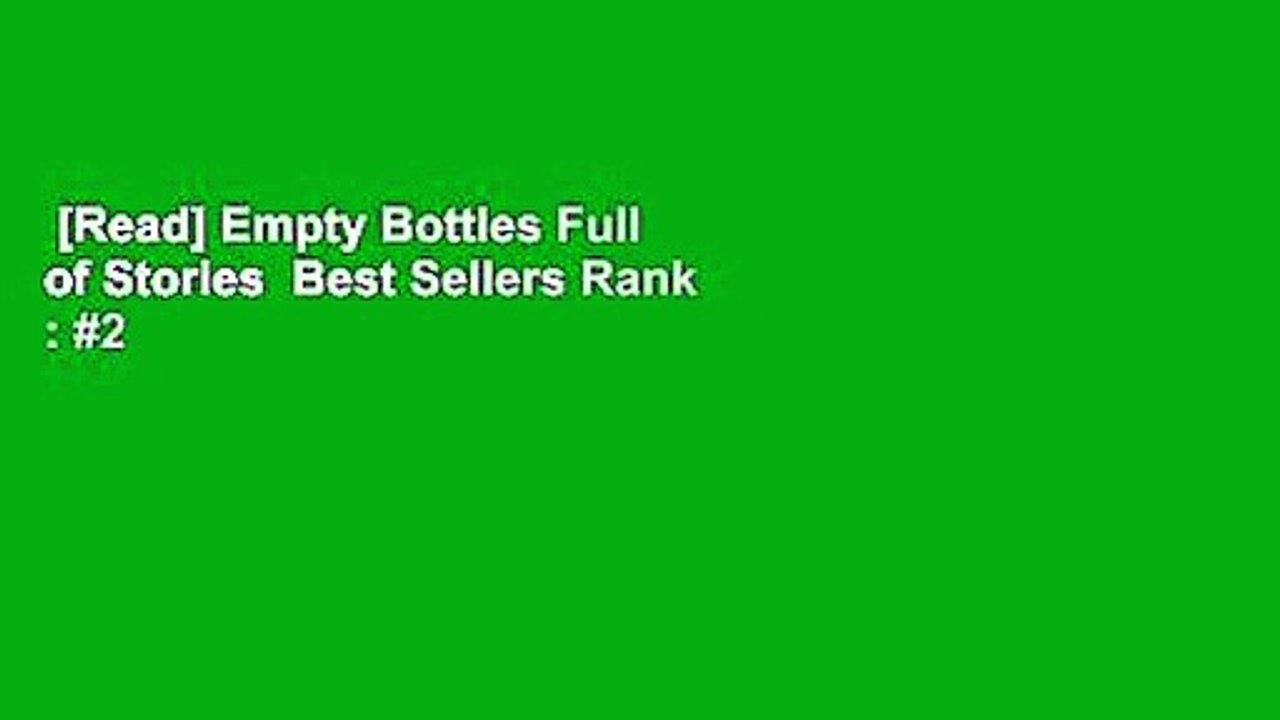 [Read] Empty Bottles Full of Stories Best Sellers Rank 2 video Dailymotion